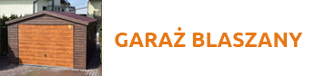 GARAŻ BLASZANY